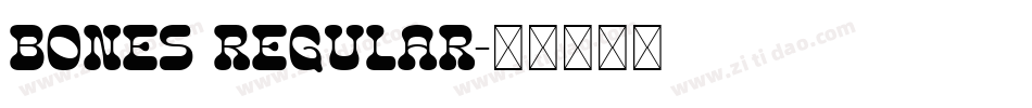 Bones Regular字体转换